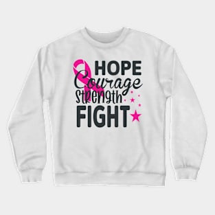 Hope Courage Strength Fight Crewneck Sweatshirt